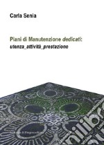 Piani di Manutenzione 'dedicati':: utenza_attività_prestazione. E-book. Formato PDF ebook