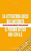 La letteratura greca dell’antichitàIl periodo attico (480-320 a. C.). E-book. Formato PDF ebook