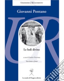 Le lodi divine. E-book. Formato PDF ebook di Giovanni Pontano