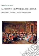 La filosofia nel XVII e nel XVIII secolo. E-book. Formato PDF ebook