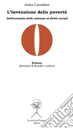 L’invenzione della povertàDall’economia della salvezza ai diritti sociali. E-book. Formato PDF ebook