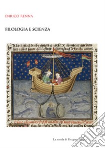 Filologia e scienzaUna panoramica sui saperi degli antichi. E-book. Formato PDF ebook di Enrico Renna