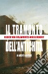 Il tramonto dell’antichità e altri scritti. E-book. Formato PDF ebook di Ulrich von Wilamowitz