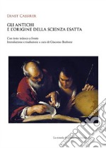 Gli antichi e l'origine della scienza esatta. E-book. Formato PDF ebook