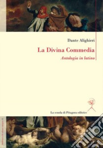La Divina Commedia. Antologia in latino. E-book. Formato PDF ebook di Dante Alighieri