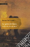 Lo spirito del fuoco. La filosofia e l’irrazionale. E-book. Formato PDF ebook