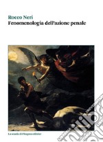 Fenomenologia dell’azione penale. E-book. Formato PDF