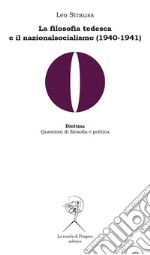 La filosofia tedesca e il nazionalsocialismo (1940-1941). E-book. Formato PDF ebook