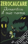 Dimentica il mio nome. E-book. Formato EPUB ebook