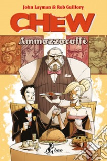 Chew 3: Ammazzacaffè. E-book. Formato EPUB ebook di John Layman