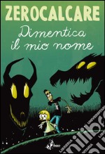 Dimentica il mio nome. E-book. Formato EPUB ebook