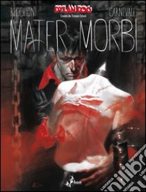 Dylan Dog - Mater Morbi. E-book. Formato EPUB ebook di Roberto Recchioni