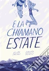 E La Chiamano Estate. E-book. Formato EPUB ebook di Mariko Tamaki