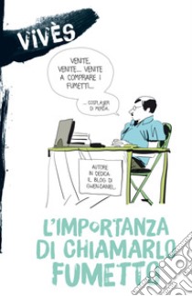 L'Importanza di Chiamarlo Fumetto. E-book. Formato EPUB ebook di Bastien Vivès