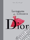 La Ragazza Indossava Dior. E-book. Formato EPUB ebook