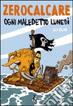 Ogni Maledetto Lunedì su Due. E-book. Formato EPUB ebook