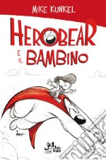 Herobear e il Bambino. E-book. Formato EPUB ebook