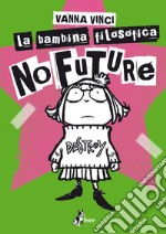 La Bambina Filosofica: No Future. E-book. Formato EPUB ebook