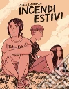 Incendi Estivi. E-book. Formato EPUB ebook di Giulia Sagramola