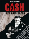 Cash: I See a Darkness. E-book. Formato EPUB ebook di Reinhard Kleist