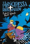 La Principessa Spaventapasseri. E-book. Formato EPUB ebook di Federico Rossi Edrighi