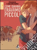 Come quando eravamo piccoli. E-book. Formato EPUB ebook