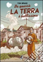 Da quassù la Terra è bellissima. E-book. Formato EPUB