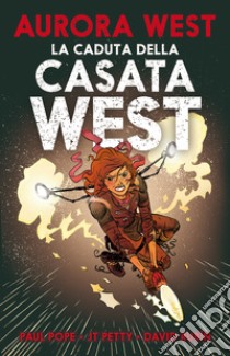 Aurora West 2: La Caduta della Casata West. E-book. Formato EPUB ebook di Paul Pope