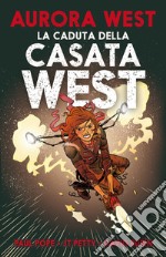 Aurora West 2: La Caduta della Casata West. E-book. Formato EPUB