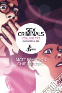 Sex Criminals 3: Giochetto a Tre. E-book. Formato EPUB ebook di Matt Fraction