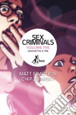 Sex Criminals 3: Giochetto a Tre. E-book. Formato EPUB ebook