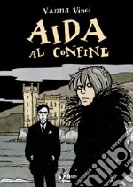 Aida al Confine. E-book. Formato EPUB ebook