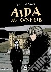 Aida al Confine. E-book. Formato EPUB ebook di Vanna Vinci