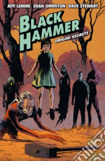 Black Hammer 1: Origini Segrete. E-book. Formato EPUB ebook di Jeff Lemire