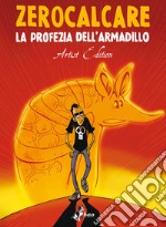 La Profezia dell'Armadillo – Artist Edition. E-book. Formato EPUB ebook