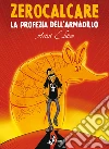 La Profezia dell'Armadillo – Artist Edition. E-book. Formato EPUB ebook di Zerocalcare