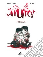 Aiuto! – Fratelli. E-book. Formato EPUB ebook