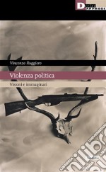 Violenza politicaVisioni e immaginari. E-book. Formato EPUB ebook