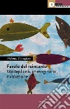 Favole del reincantoMolteplicità, immaginario, rivoluzione. E-book. Formato EPUB ebook di Stefania Consigliere