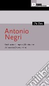 Antonio Negri: Costituzione. Impero. Moltitudine. Democrazia. Comunismo. E-book. Formato EPUB ebook di Elia Zaru