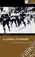 La politica al tramonto. E-book. Formato EPUB