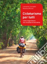 Cicloturismo per tutti: Come organizzre una vacanza in bicicletta. E-book. Formato EPUB ebook