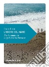L'odore del mare: Piccole camminate lungo le rive mediterranee. E-book. Formato EPUB ebook