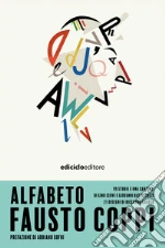Alfabeto Fausto Coppi: 99 storie e una canzone di Gino Cervi e Giovanni Battistuzzi, 21 disegni di Riccardo Guasco. E-book. Formato EPUB