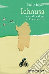 Ichnusa: Guarire di Sardegna nell'isola di pietra. E-book. Formato EPUB ebook