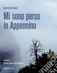 Mi sono perso in Appennino. E-book. Formato EPUB ebook