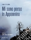 Mi sono perso in Appennino. E-book. Formato EPUB ebook di Gian Luca Gasca