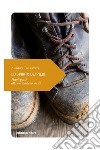Lo spirito dei piedi: Piccoli passi alla ricerca della verità. E-book. Formato EPUB ebook di Andrea Bellavite