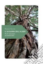 Il sussurro degli alberi: Piccolo miracolario per uomini radice. E-book. Formato EPUB