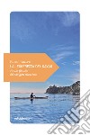 La leggerezza del kayak: Piccola filosofia del navigare silenzioso. E-book. Formato EPUB ebook